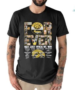 Iowa Hawkeyes Football Forever Not Just When We Win 2023 Signatures Shirt