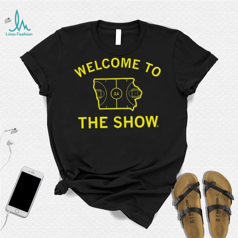 Iowa Hawkeyes welcome to the show IA stadium shirt Iowa Hawkeyes welcome to the show IA stadium shirt