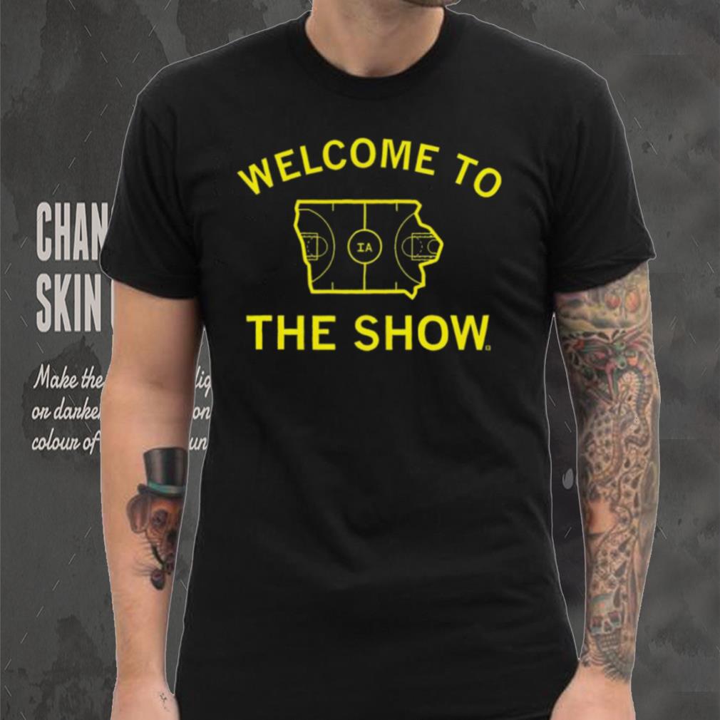 Iowa Hawkeyes welcome to the show IA stadium shirt Iowa Hawkeyes welcome to the show IA stadium shirt