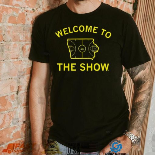 Iowa Hawkeyes welcome to the show IA stadium shirt