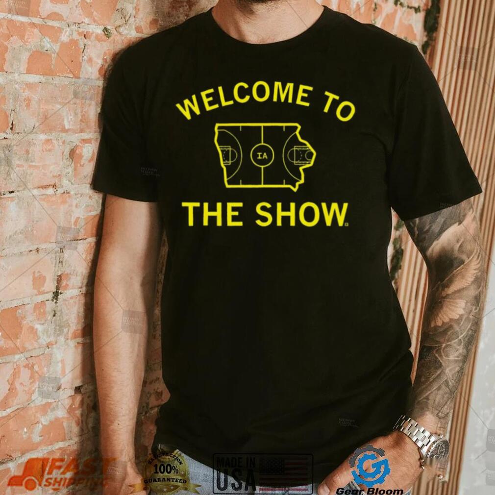 Iowa Hawkeyes welcome to the show IA stadium shirt Iowa Hawkeyes welcome to the show IA stadium shirt