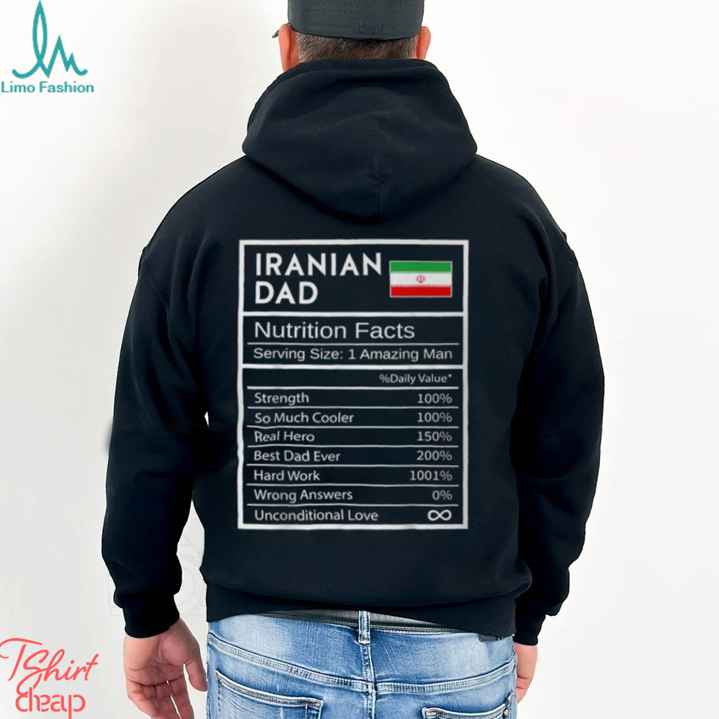 Iranian Dad Nutrition Facts National Pride For Dad T Shirt Shirt Iranian Dad Nutrition Facts National Pride For Dad T Shirt Shirt