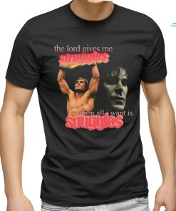 Iron Claw The Lord Gives Me Struggles When All I Want Is Snuggles t shirt