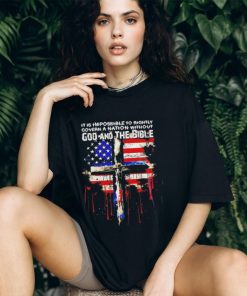 It is impossible to rightly govern a nation without god and the bible shirt