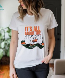 Its All About The Miami Hurricanes NCAA Shirt