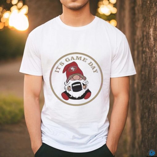 It’s Game Day Gnome San Francisco 49ers shirt
