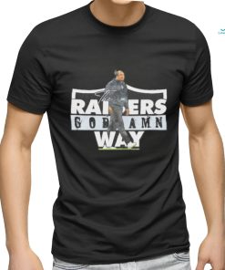 It’s The Las Vegas Raiders Goddamn Only Way Shirt
