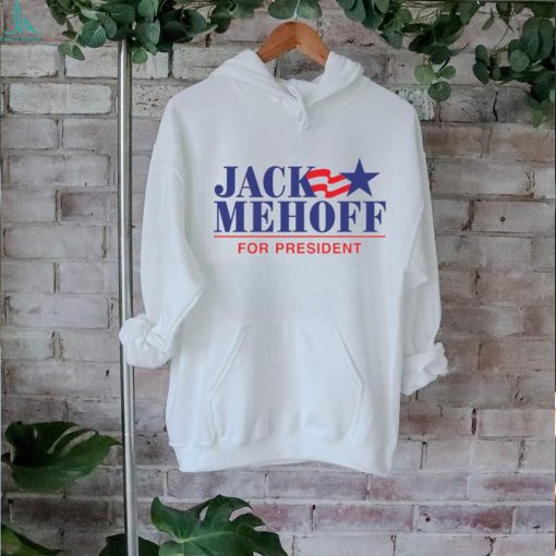 Jack Mehoff For President Shirt