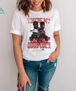 Jagged Edge You’re my good luck charm shirt