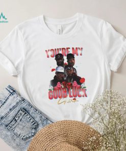 Jagged Edge You’re my good luck charm shirt