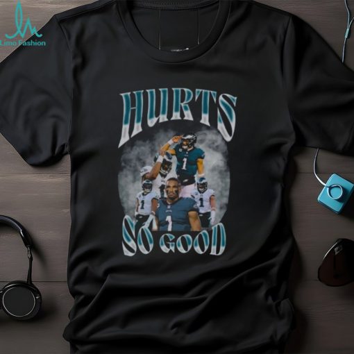 Jalen Hurts NFL Shirt Hurts So Good, Trendy Cooledt Shirt For Jalen Hurts Fans