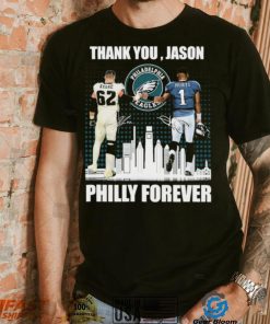 Jason Kelce And Jalen Hurts Thank You, Jason Philly Forever Signatures Shirt