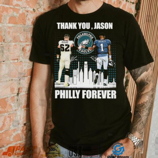 Jason Kelce And Jalen Hurts Thank You, Jason Philly Forever Signatures Shirt