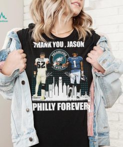 Jason Kelce And Jalen Hurts Thank You, Jason Philly Forever Signatures Shirt