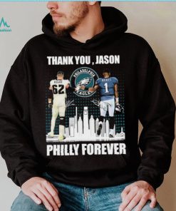Jason Kelce And Jalen Hurts Thank You, Jason Philly Forever Signatures Shirt