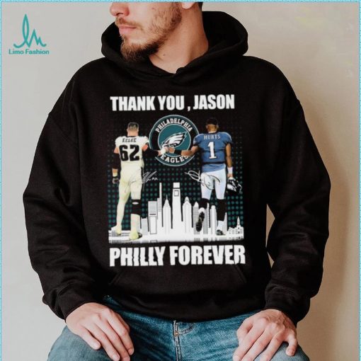 Jason Kelce And Jalen Hurts Thank You, Jason Philly Forever Signatures Shirt