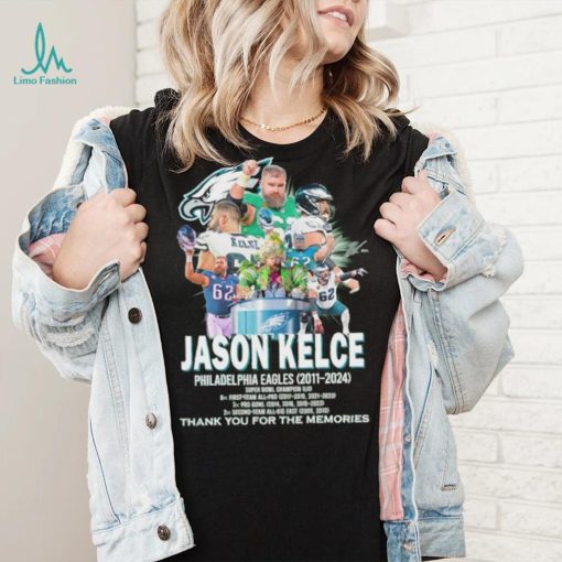 Jason Kelce Philadelphia Eagles 2011 2024 thank you for the memories shirt