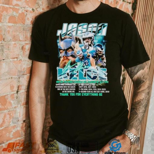Jason Kelce one of the likeable NFL players of all time thank you for everything 62 shirt