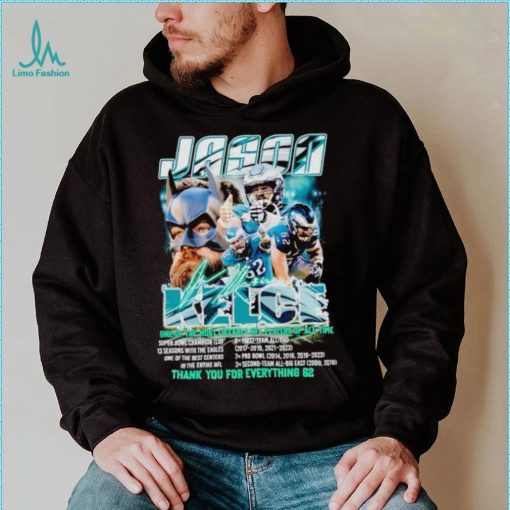 Jason Kelce one of the likeable NFL players of all time thank you for everything 62 shirt