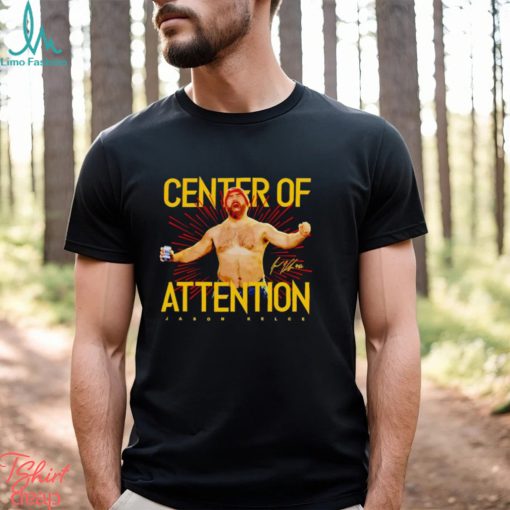 Jason Kelce shirtless center of attention signature shirt.