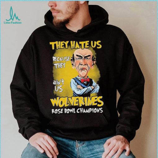 Jeff Dunham They Hate Us Because They Ain’t Us Michigan Wolverines Rose Bowl Champions Shirt