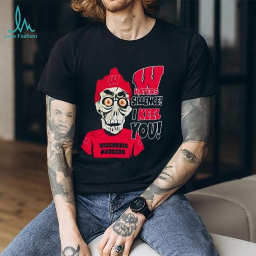 Jeff Dunham Wisconsin Badgers Haters Silence! I Keel You Shirt