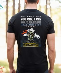 Jeff Dunham You Laugh I Laugh You Offend My Denver Broncos I Kill You Logo T Shirt