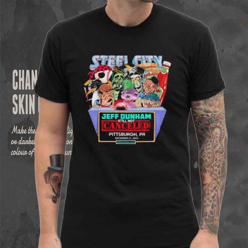 Jeff Dunham still not canceled Pittsburgh PA shirt Jeff Dunham still not canceled Pittsburgh PA shirt