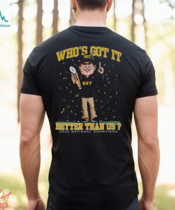 Jh Who’s Got It Better Than Us Shirt
