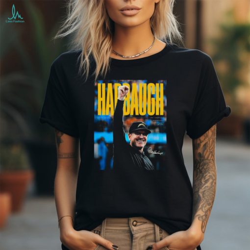 Jim Harbaugh Harbaugh Head Coach Los Angeles Chargers signature shirt