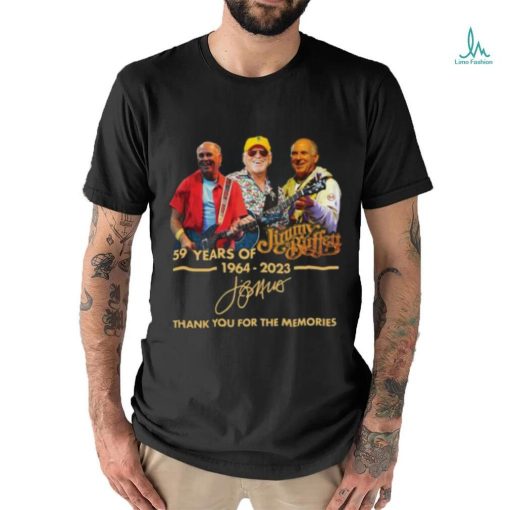 Jimmy Buffett 59 Years Of 1964 2023 Thank You For The Memories Shirt   Copy