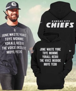 Jone Waste Yore Toye Monme Yorall Rediii The Voice Insoide Moye Yedd Kansas City Chiefs Hoodie