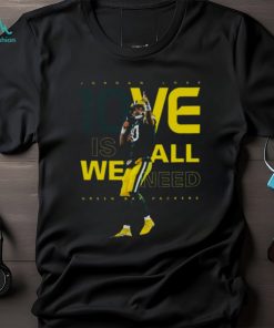 Jordan Love 1ove Is We All Need Green Bay Packers Signature Shirt