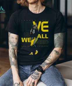 Jordan Love 1ove Is We All Need Green Bay Packers Signature Shirt