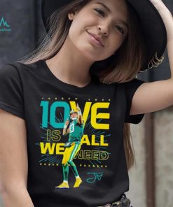 Jordan Love Green Bay Packers 10ve is all we need signature shirt
