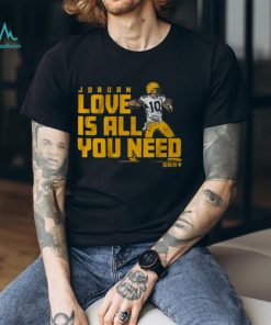 Jordan Love Is All You Need Shirt