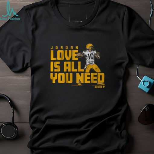 Jordan Love Is All You Need Shirt