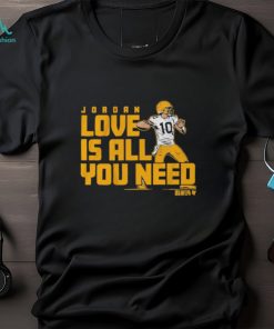 Jordan love is all you need shirt