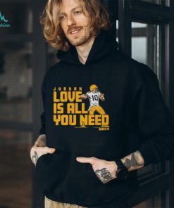 Jordan love is all you need shirt