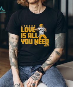 Jordan love is all you need shirt