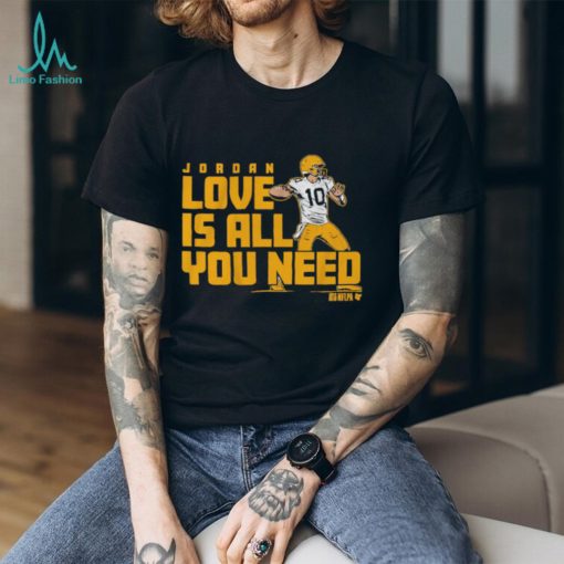 Jordan love is all you need shirt