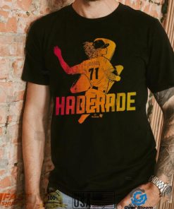 Josh Hader_ Haderade Shirt, hoodie, sweater, long sleeve and tank top Josh Hader_ Haderade Shirt