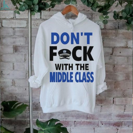 Joshua Block Don’t Fuck With The Middle Class t shirt