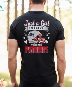 Just A Girl In Love With Her New England Patriots Helmet Shirt