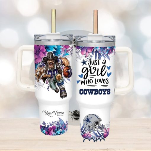 Just A Girl Who Loves Dallas Cowboys Customized 40 Oz Tumbler