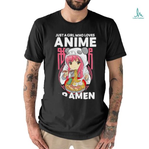 Just a girl who loves anime and ramen shirt
