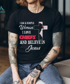 Kansas City Chiefs I am a simple woman I love Kansas City Chiefs and believe in jesus 2024 shirt, hoodie, sweater, long sleeve and tank top Kansas City Chiefs I am a simple woman I love Kansas City Chiefs and believe in jesus 2024 shirt
