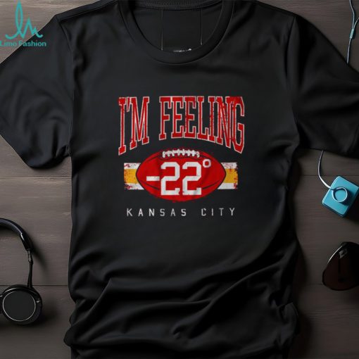 Kansas City Chiefs I’m Feeling  22 Shirt