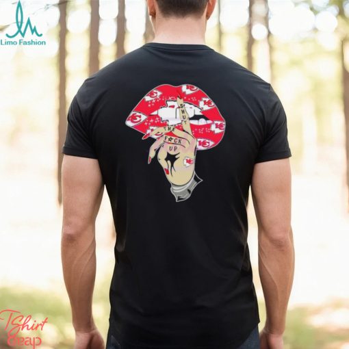 Kansas City Chiefs Lip Shut The Fuck Up shirt