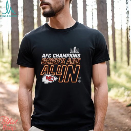 Kansas City Chiefs Super Bowl LVIII AFC Champions Chiefs Are All In Shirt